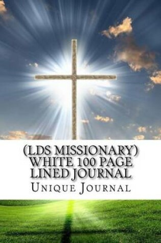 Cover of (Lds Missionary) White 100 Page Lined Journal