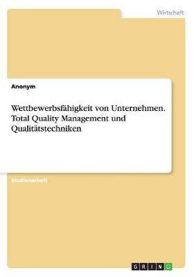 Book cover for Wettbewerbsf�higkeit von Unternehmen. Total Quality Management und Qualit�tstechniken