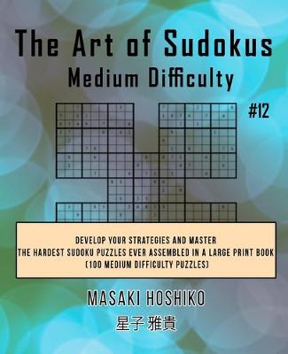 Book cover for The Art of Sudokus Medium Difficulty #12