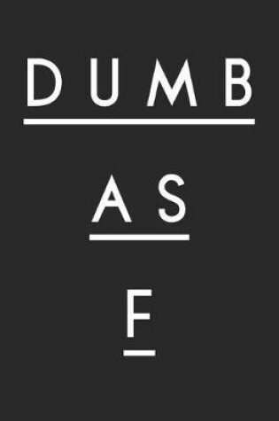 Cover of Dumb as F
