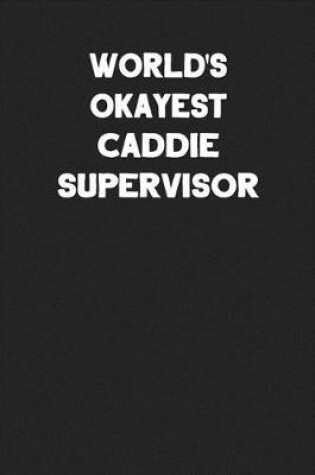 Cover of World's Okayest Caddie Supervisor