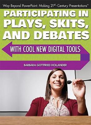 Cover of Participating in Plays, Skits, and Debates with Cool New Digital Tools