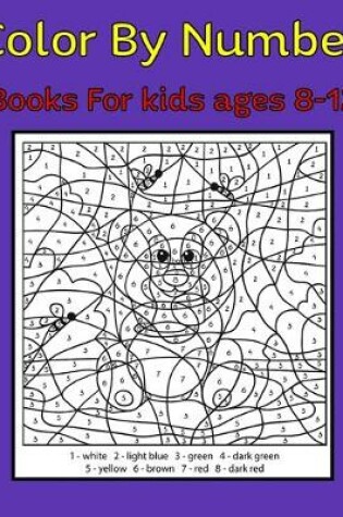 Cover of Color By Number Books For kids ages 8-12