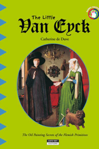 Cover of Little Van Eyck: The Oil Painting Secrets of the Flemish Primitives!