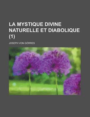 Book cover for La Mystique Divine Naturelle Et Diabolique (1)