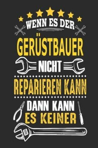 Cover of Wenn es der Gerustbauer nicht reparieren kann dann kann es keiner