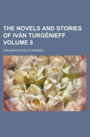 Cover of The Novels and Stories of Ivn Turgnieff (Volume 9)