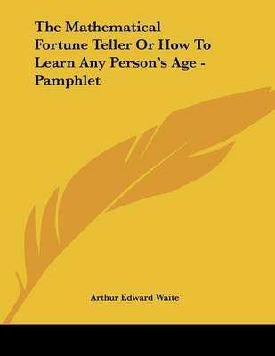 Book cover for The Mathematical Fortune Teller or How to Learn Any Person's Age - Pamphlet