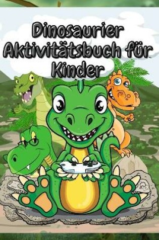 Cover of Dinosaurier Aktivitätsbuch für Kinder