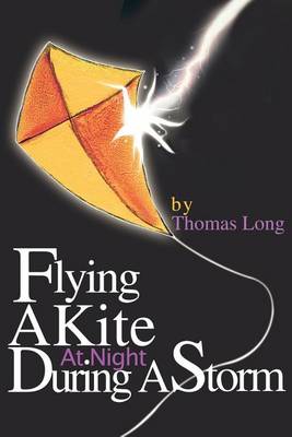 Book cover for Flying A Kite At Night During A Storm