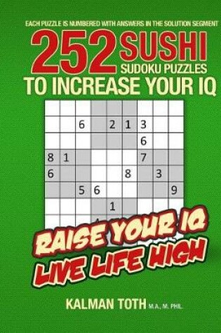 Cover of 252 Sushi Sudoku Puzzles to Increase Your IQ