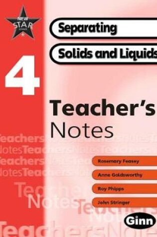 Cover of New Star Science: Year 4: Separating Solids And Liquids Teacher Notes