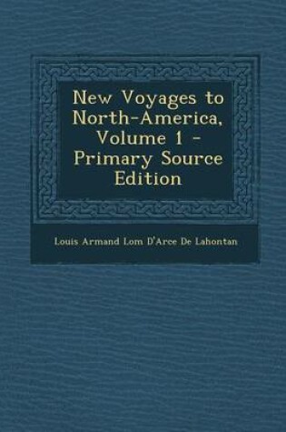 Cover of New Voyages to North-America, Volume 1 - Primary Source Edition