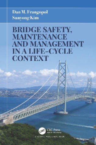 Cover of Bridge Safety, Maintenance and Management in a Life-Cycle Context