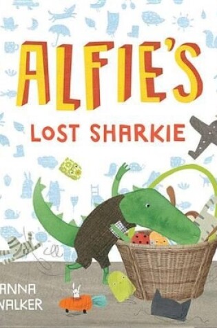Cover of Alfie's Lost Sharkie