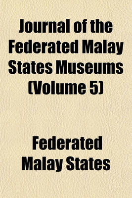 Book cover for Journal of the Federated Malay States Museums (Volume 5)