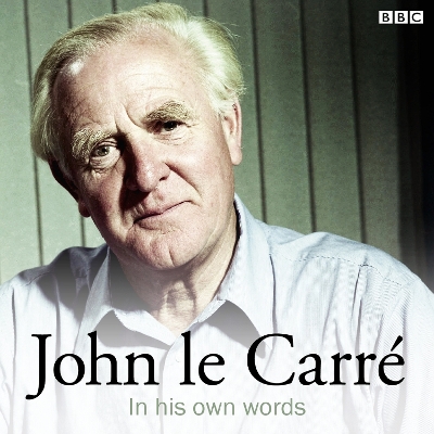 Book cover for John Le Carré In His Own Words