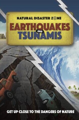 Cover of Natural Disaster Zone: Earthquakes and Tsunamis