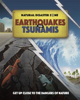 Cover of Natural Disaster Zone: Earthquakes and Tsunamis