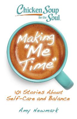 Book cover for Chicken Soup for the Soul: Making Me Time