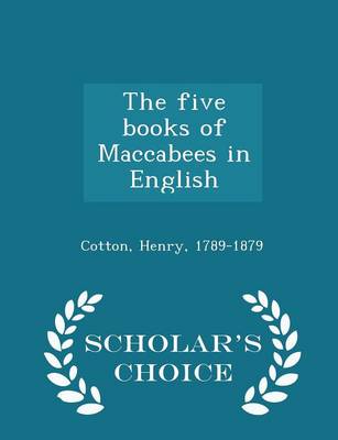 Book cover for The Five Books of Maccabees in English - Scholar's Choice Edition