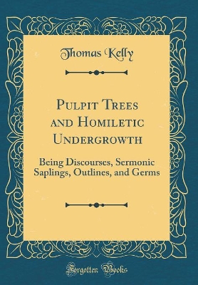 Book cover for Pulpit Trees and Homiletic Undergrowth