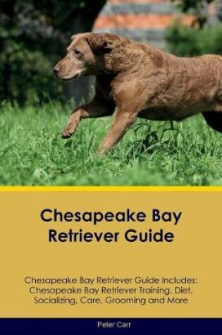 Cover of Chesapeake Bay Retriever Guide Chesapeake Bay Retriever Guide Includes