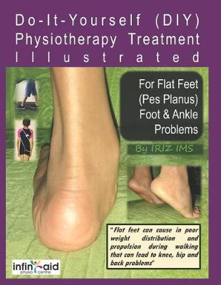 Book cover for Physiotherapy Treatment Illustrated For Flat Feet (Pes Planus) Foot & Ankle Problems