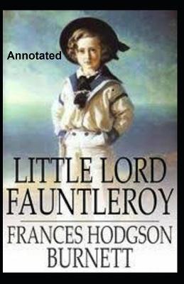 Book cover for Little Lord Fauntleroy Annotated