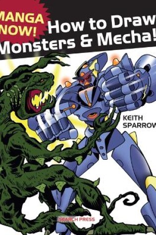 Cover of Manga Now! How to Draw Monsters and Mecha