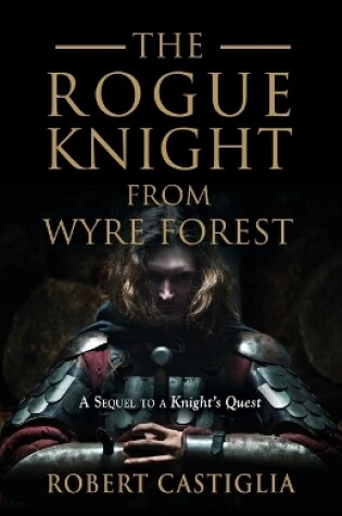 Cover of The Rogue Knight From Wyre Forest