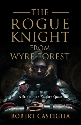 Book cover for The Rogue Knight From Wyre Forest