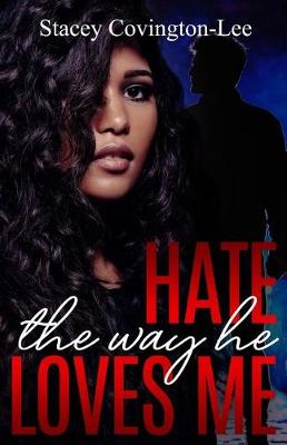 Book cover for Hate The Way He Loves Me