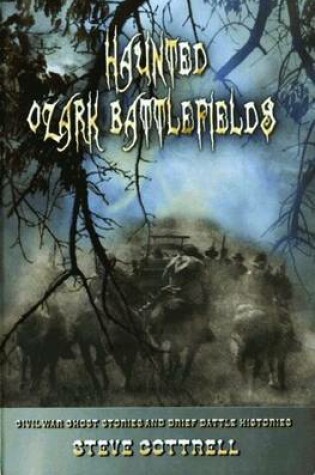 Cover of Haunted Ozark Battlefields