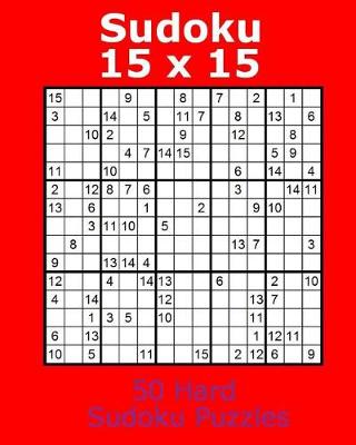 Book cover for Sudoku 15 x 15 50 Hard Sudoku Puzzles