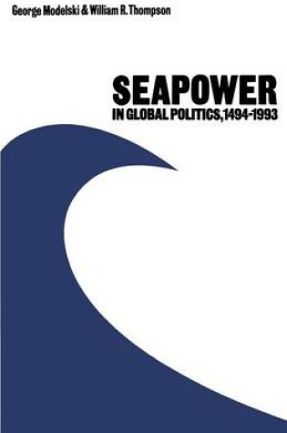 Cover of Seapower in Global Politics, 1494-1993