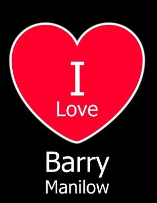 Book cover for I Love Barry Manilow