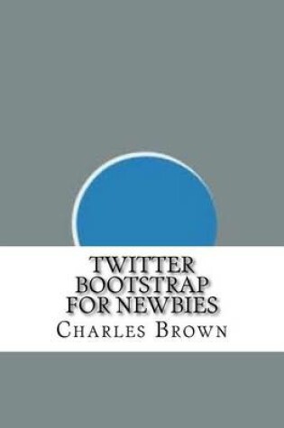 Cover of Twitter Bootstrap For Newbies