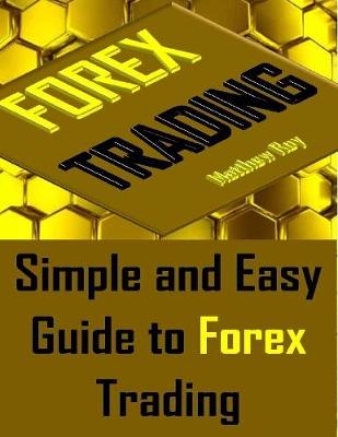 Book cover for Forex Trading : Simple and Easy Guide to Forex Trading