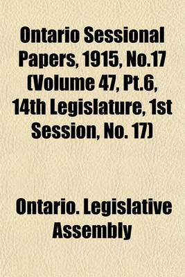 Book cover for Ontario Sessional Papers, 1915, No.17