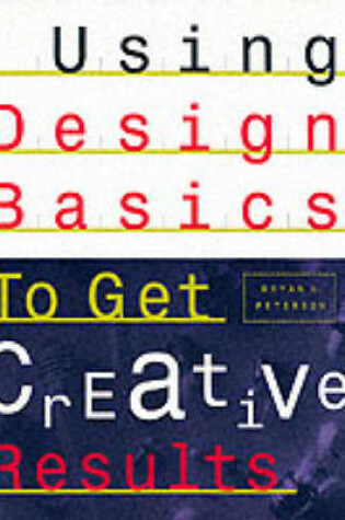 Cover of Using Design Basics to Get Creative Results