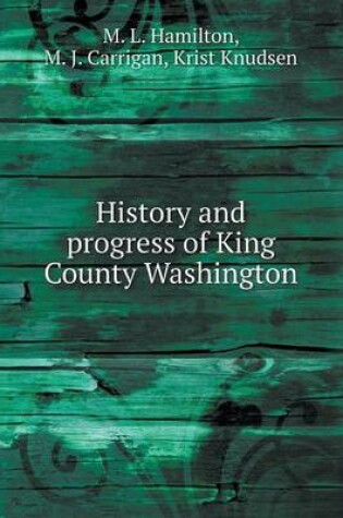 Cover of History and progress of King County Washington