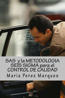 Book cover for SAS Y La Metodologia Seis SIGMA Para El Control de Calidad