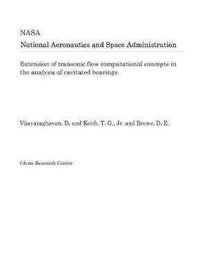 Book cover for Extension of Transonic Flow Computational Concepts in the Analysis of Cavitated Bearings