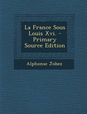 Book cover for La France Sous Louis XVI.