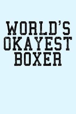 Book cover for Worlds Okayest Boxer