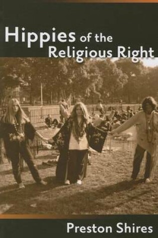 Cover of Hippies of the Religious Right: From the Counterculture of Jerry Garcia to the Subculture of Jerry Falwell