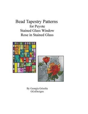 Book cover for Bead Tapestry Patterns for Peyote Stained Glass Window Rose in Stained glass