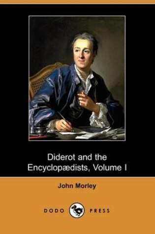 Cover of Diderot and the Encyclopaedists, Volume I (Dodo Press)