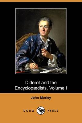 Book cover for Diderot and the Encyclopaedists, Volume I (Dodo Press)